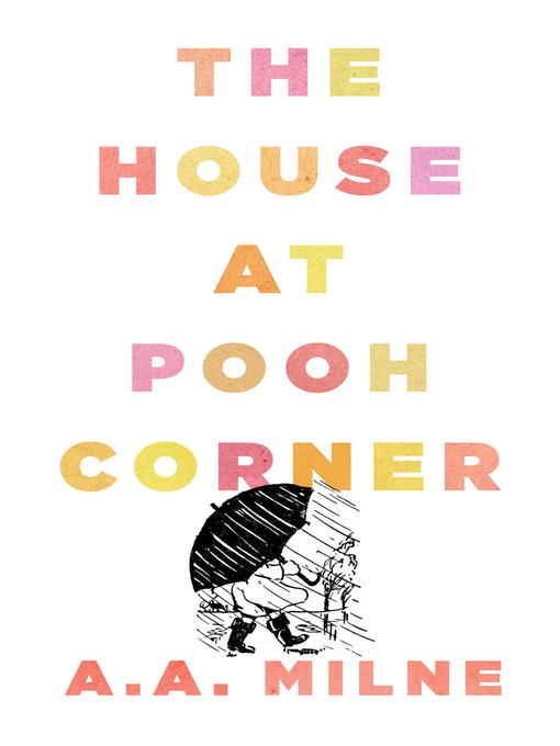 Title details for The House at Pooh Corner by A. A. Milne - Wait list
